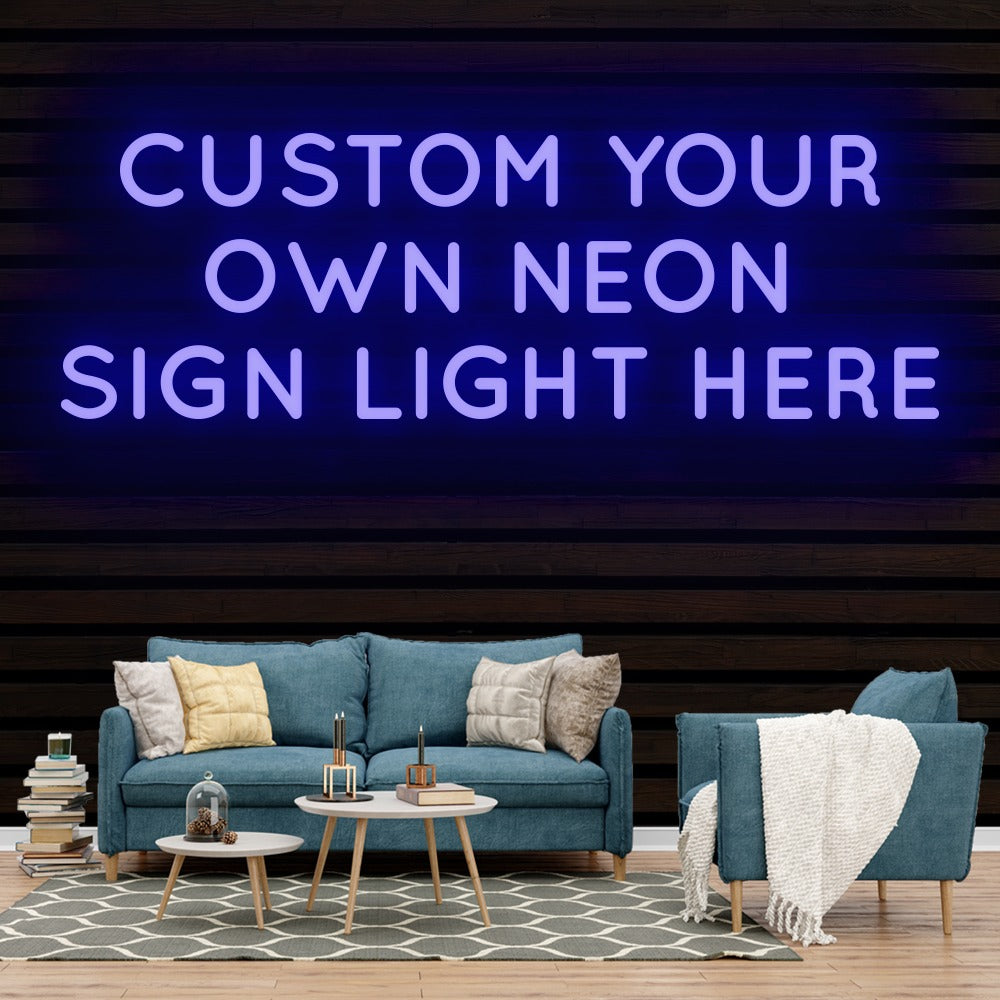 Custom Neon Signs, Create Your Own Neon Light